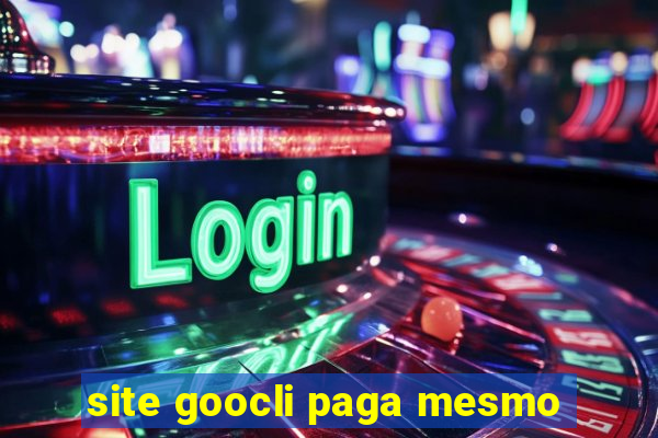 site goocli paga mesmo